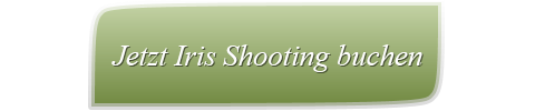Jetzt Iris Shooting buchen
